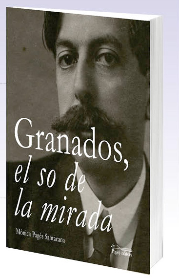 Presentació del llibre: "Granados, el so de la mirada" de Mònica Pagès Santacana
